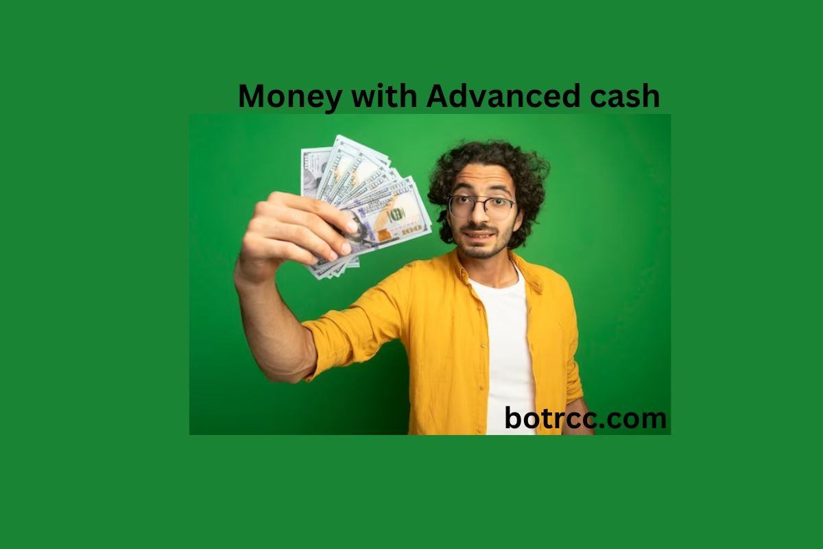 Money with Advanced cash